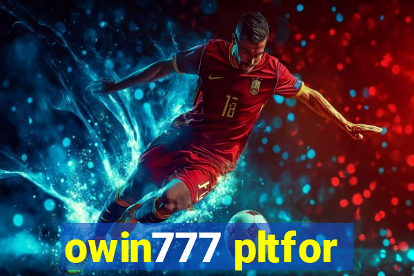 owin777 pltfor